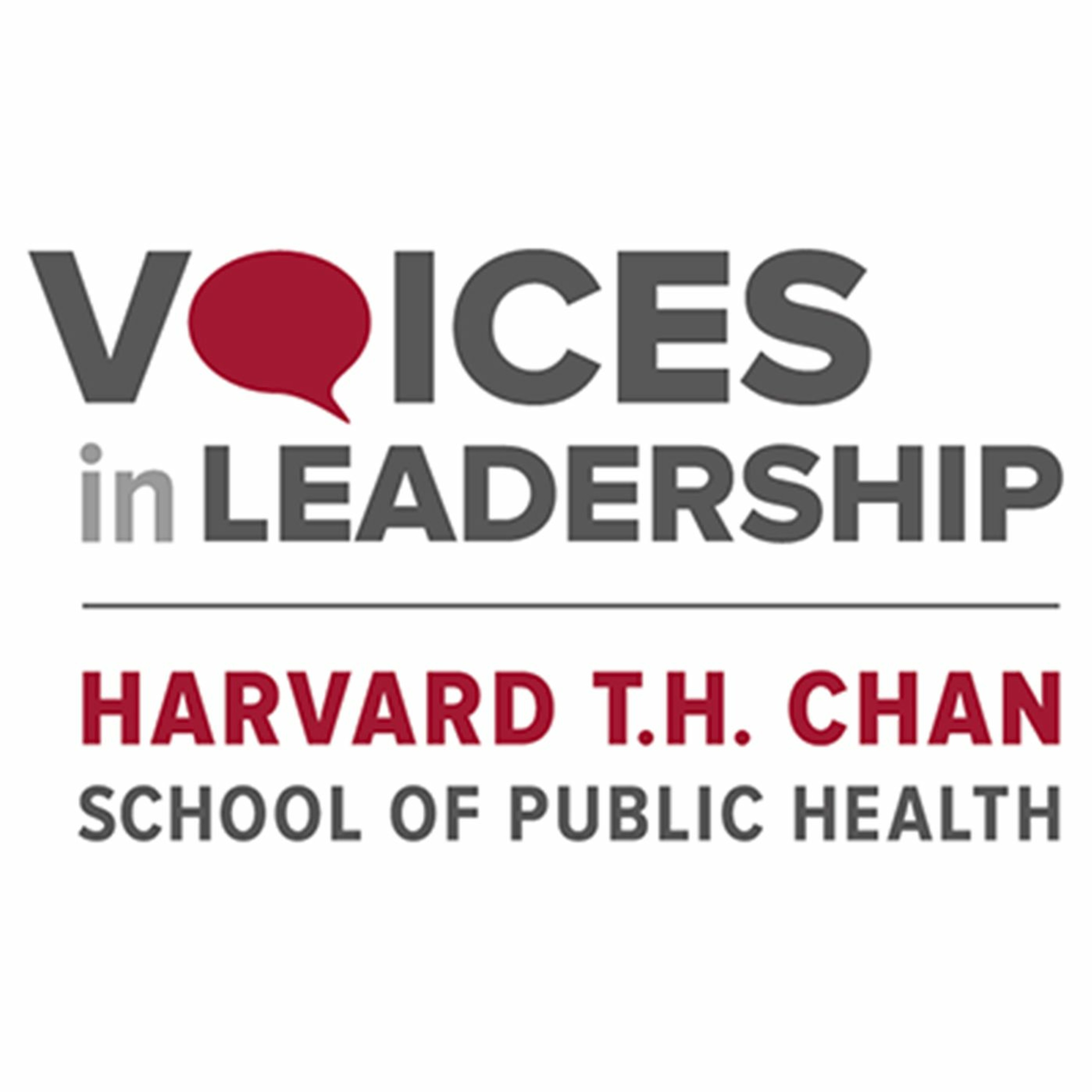 Voices in Leadership | Harvard Chan School of Public Health