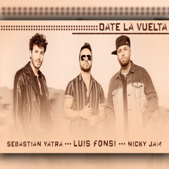 Luis Fonsi, Sebastián Yatra, Nicky Jam - Date La Vuelta (Manuel Blanco Dj Edit 2019)