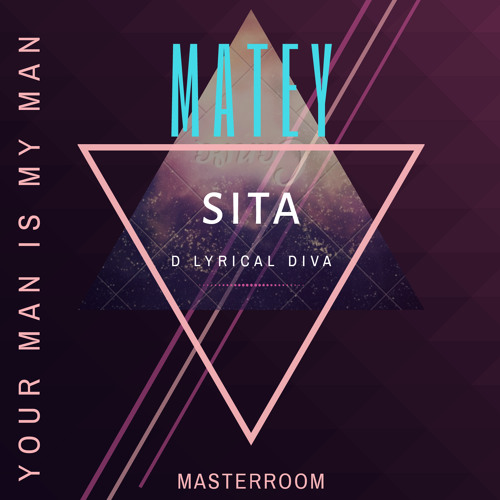 Sita - Matey(your man is my man)