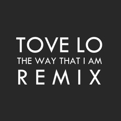 Tove Lo - The Way That I Am / ØWL Remix