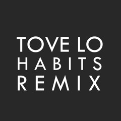 Tove Lo - Habits / ØWL Remix