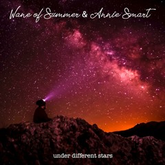Under Different Stars (Wane of Summer & Annie Smart)