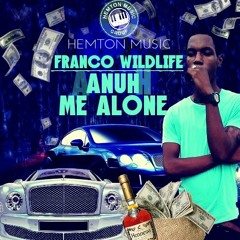 Franco - Anuh Me Alone - Hemton Music