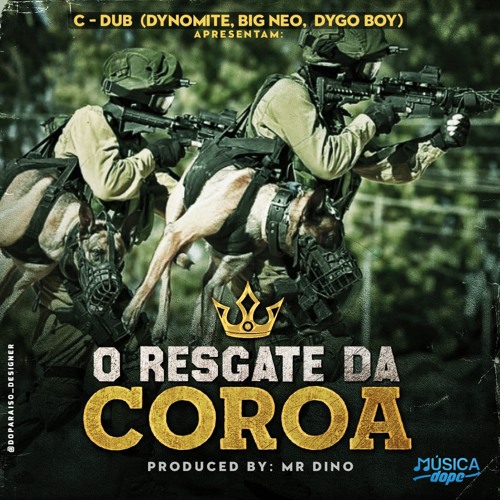 C-Dub (Dynomite, Big Neo, Dygo Boy) - O Resgate da Coroa