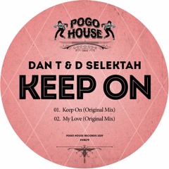 DAN T & D SELEKTAH - Keep On (Original Mix) PHR179 ll POGO HOUSE
