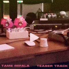 Tame Impala Teaser Track (Posthumous Forgiveness)