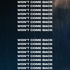 WON'T COME BACK (ft. Osahia)