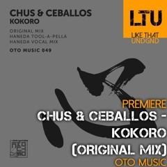 Premiere: Chus & Ceballos - Kokoro (Original Mix) | OTO Music