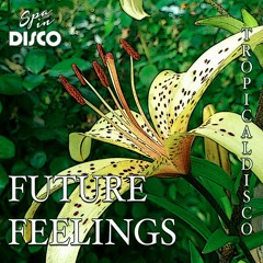 Spa In Disco - Tropical Disco #016 - FUTURE FEELINGS