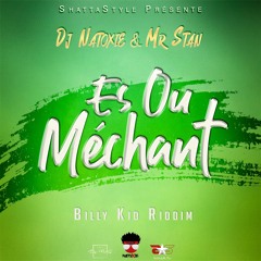 DJ Natoxie & Mr Stan - Es Ou Méchant (Billy Kid Riddim)
