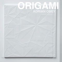 Adrian Obey ~ ORIGAMI