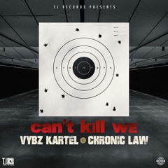 VYBZ KARTEL & CHRONIC LAW – CANT KILL WE – DISMAY RIDDIM – TJ RECORDS