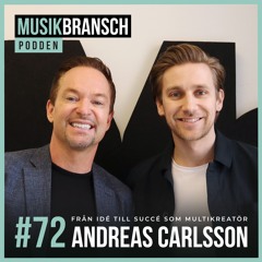 72. Andreas Carlsson - Från idé till succé som multikreatör [Original]