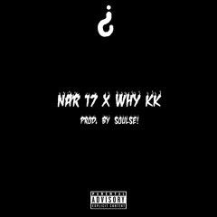 NAR17 X Why Kk - WHO IT !S (prod. kk)
