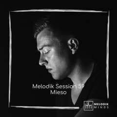 Melodik Session 59 - Mieso