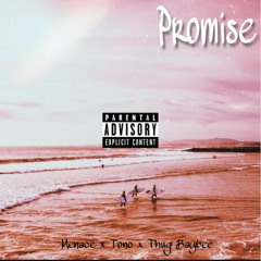 Menace x Tono x Thug Baybee  - Promise