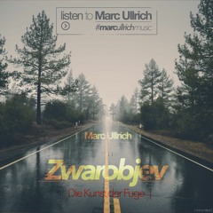 Marc Ullrich - Zwarobjev (Die Kunst der Fuge) ___ [FREE DOWNLOAD]