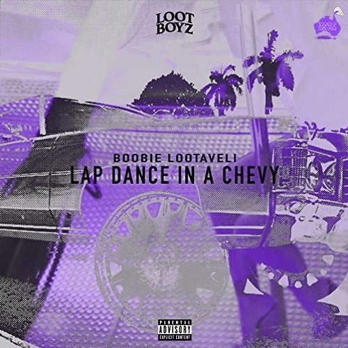 Boobie Lootaveli - Lap Dance In A Chevy [Chopped & Screwed] PhiXioN
