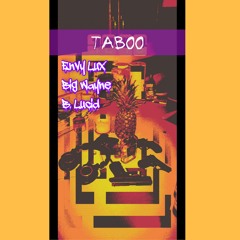 Taboo (Feat. Big Wayne B Lucid)(Prod. By Tantu Beats)