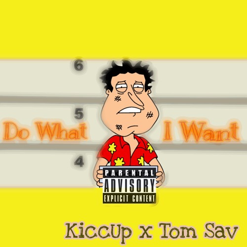 Kiccup X Tom Sav- Do What I Want