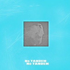 No Tandem (prod. By cxdy) (Stream On Spotify And Apple Music)