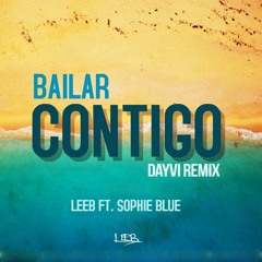 Leeb feat. Shopie Blue Bailar Contigo (Dayvi Official Remix)