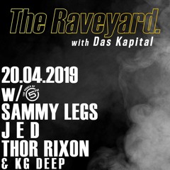 The Raveyard ft. Sammy Legs, JED & Thor Rixon - 20/04/2019 [5FM]