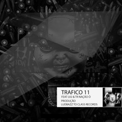 Traffico 11 Part. Tr Nação Ó & LV2 - Chora Boy (Prod. Ludbazz)