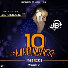 10 MINUTINHOS DE PUTARIA ( DJ JB DU CM ) PART: DJ PEDRINHO O MAGO, DJ JR,  DJ BR e DJ Smith