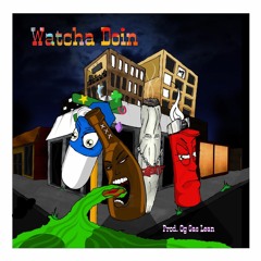 Watchu Doin ft. Hella Ben [prod. OG Gas Lean]