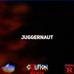 RATED R- Juggernaut (CVUTION REMIX)