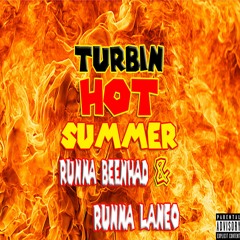 Turbin - Hot Summer Ft Runna Beenhad X Runna Laneo (Prod. By Jaycee Beats)