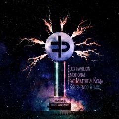 Flux Pavilion - Emotional (Ft Matthew Koma) (Krushendo Remix) (FREE DL)