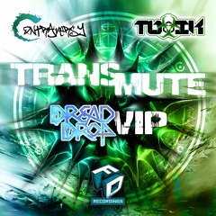 DTL ContrAversY & Toxik & Dread DROP: Transmute VIP(Preview)