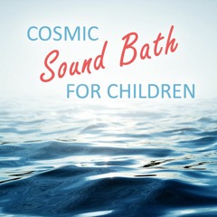 Cosmic Sound Bath for Children - sample