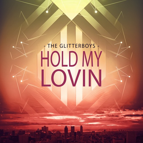 Stream The Glitterboys Hold My Lovin (Radio Edit)(2011) by The