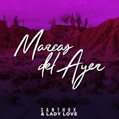 Marcas Del Ayer - Santhox Ft. Lady Love (REMASTERED 2019)