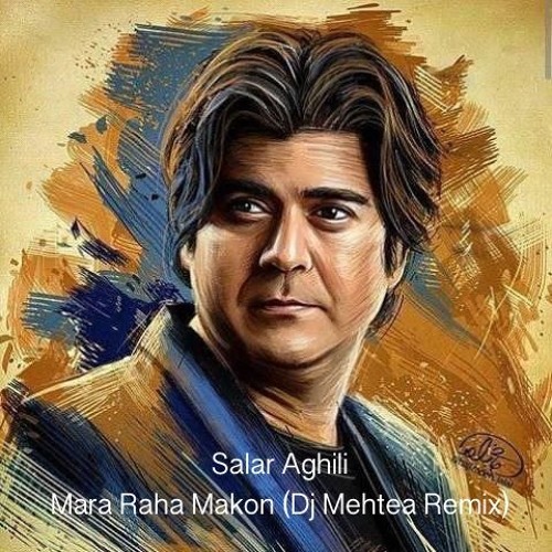 Salar Aghili - Mara Raha Makon (Dj Mehtea Remix)