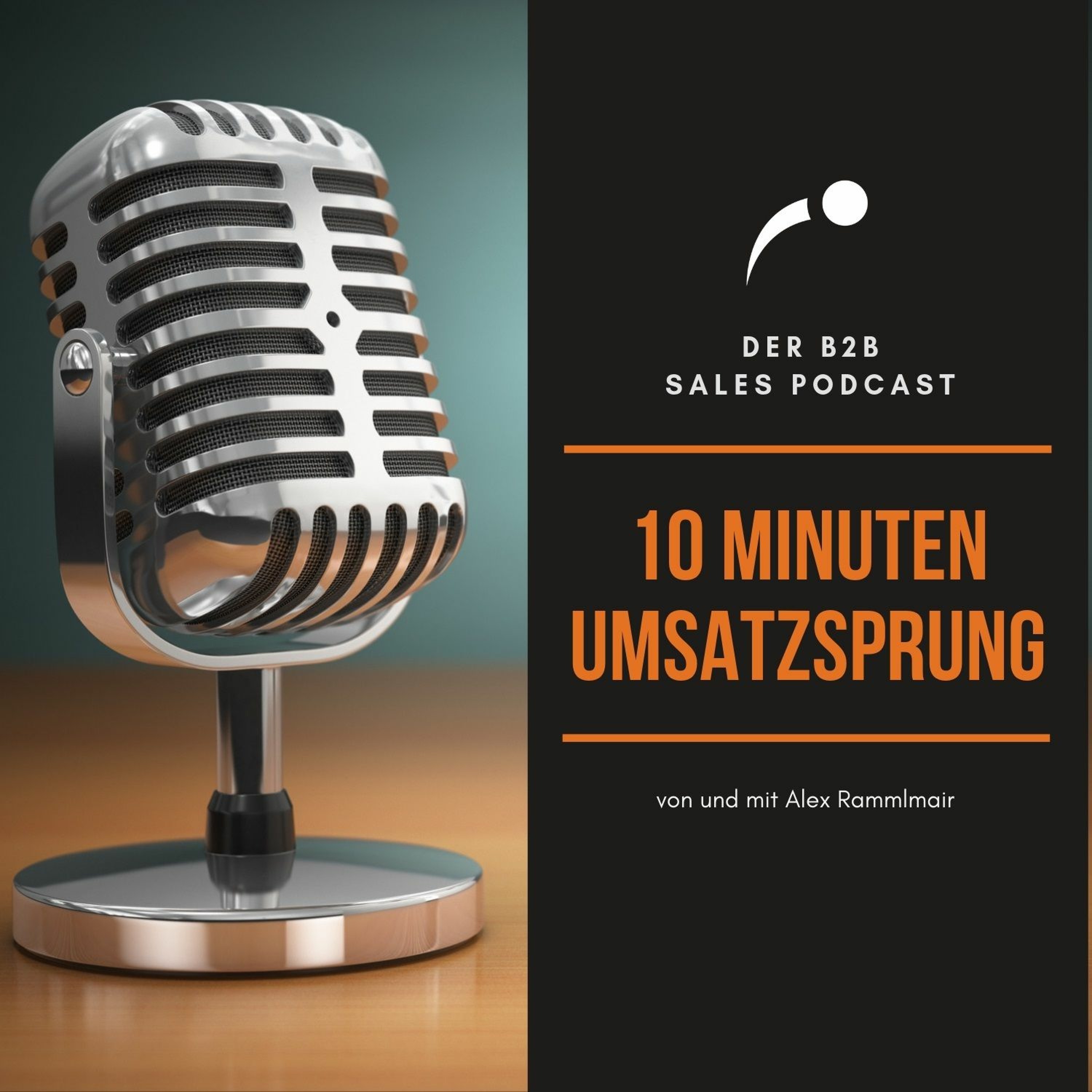 10 Min. Umsatzsprung | Der Marketing und Sales Podcast für die IT-Branche von Alex Rammlmair