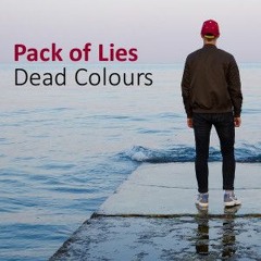 Dead Colours - Pack Of Lies