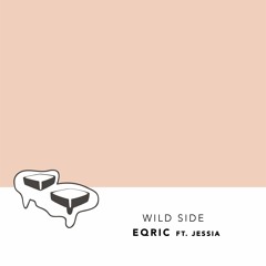 EQRIC - Wild Side (Ft. JESSIA)