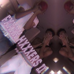 Fxxk Hxxxer$ II (ft. Young601) [Prod. MV$E]