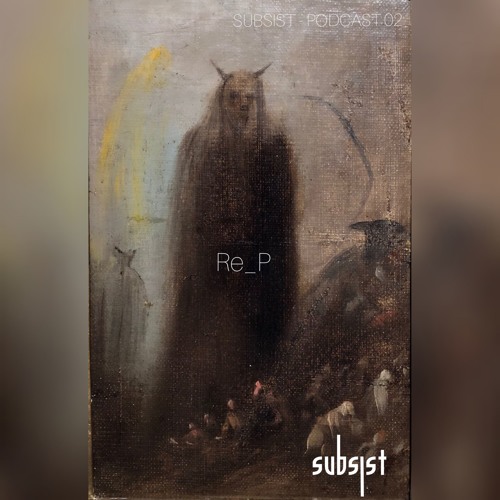 Subsist Podcast 02 By RE P