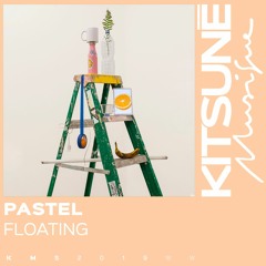 Pastel - Floating | Kitsuné Musique