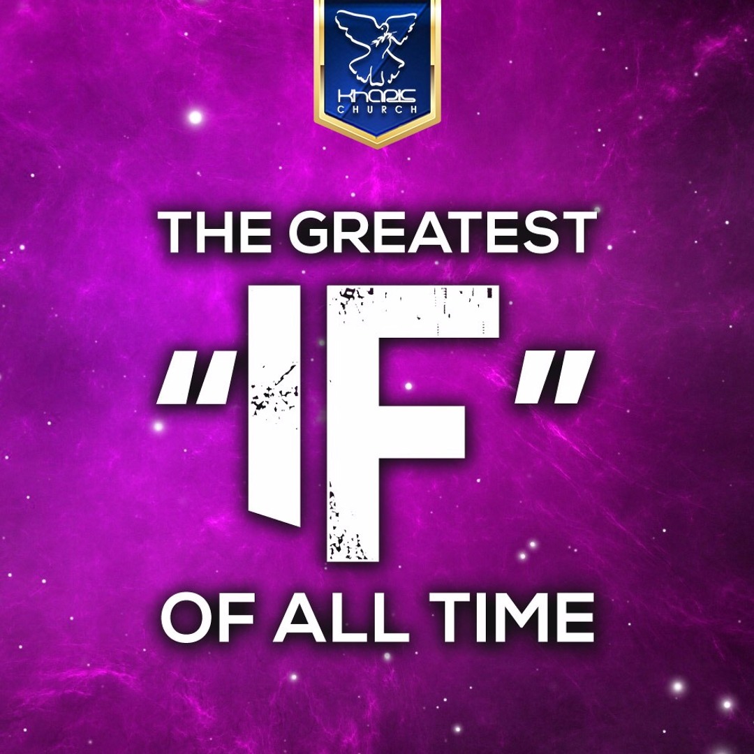 Stream The Greatest “IF” Of All Time by Kharis Church | Listen online ...