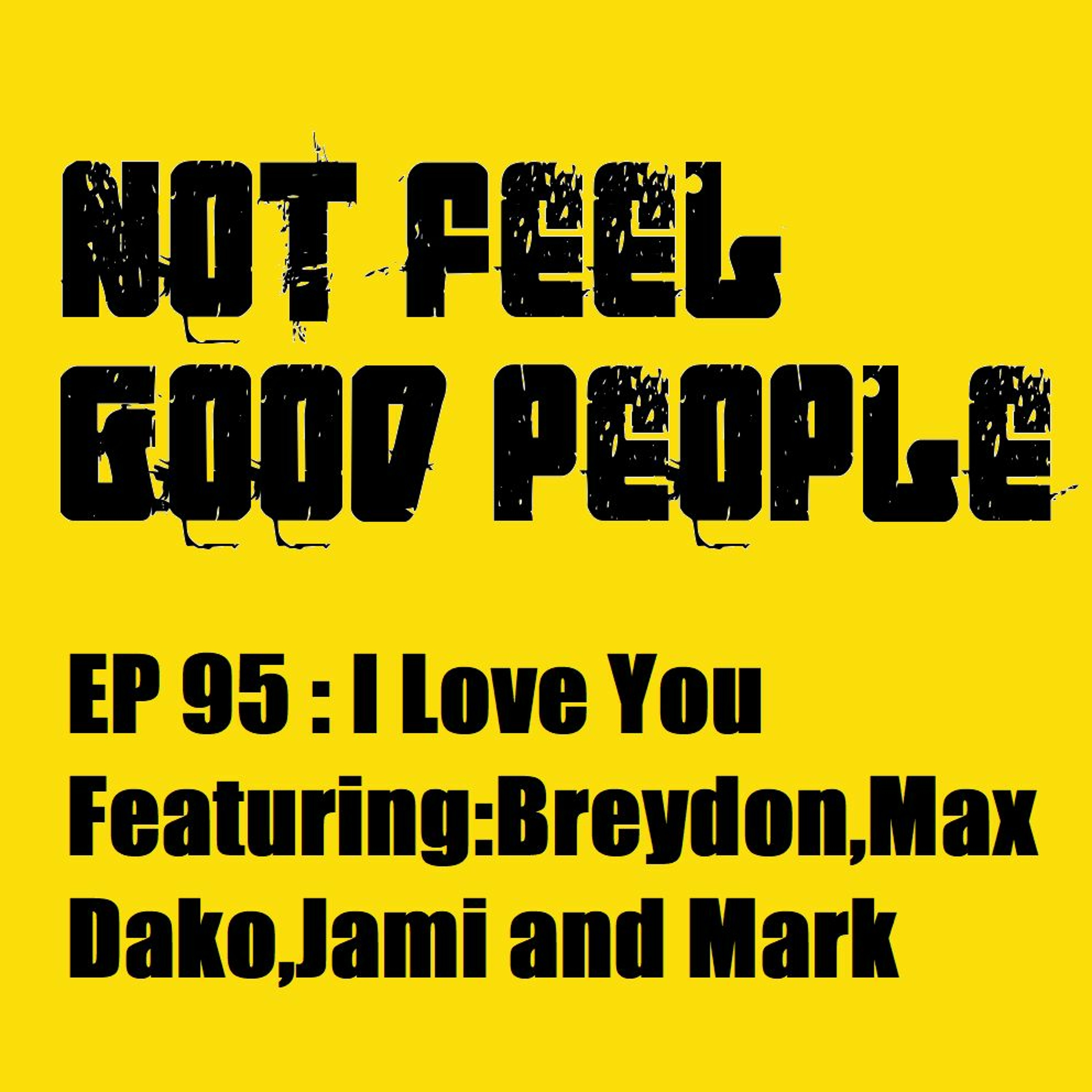 NFGP EP 95 I Love You episode artwork