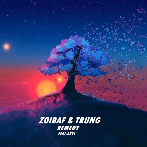 Zoibaf & TRUNG - Remedy (Feat. AXYL)