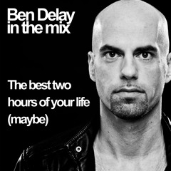 Ben Delay in the mix - The best two hours of your day (maybe)