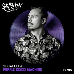 Glitterbox Radio Show 108: Purple Disco Machine Special