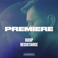 Premiere: KUSP - Resistance [We Are The Brave]